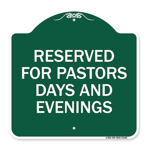 Signmission Reserved for Pastors Days and Evenings, Green & White Aluminum Sign, 18" x 18", GW-1818-23185 A-DES-GW-1818-23185 - main